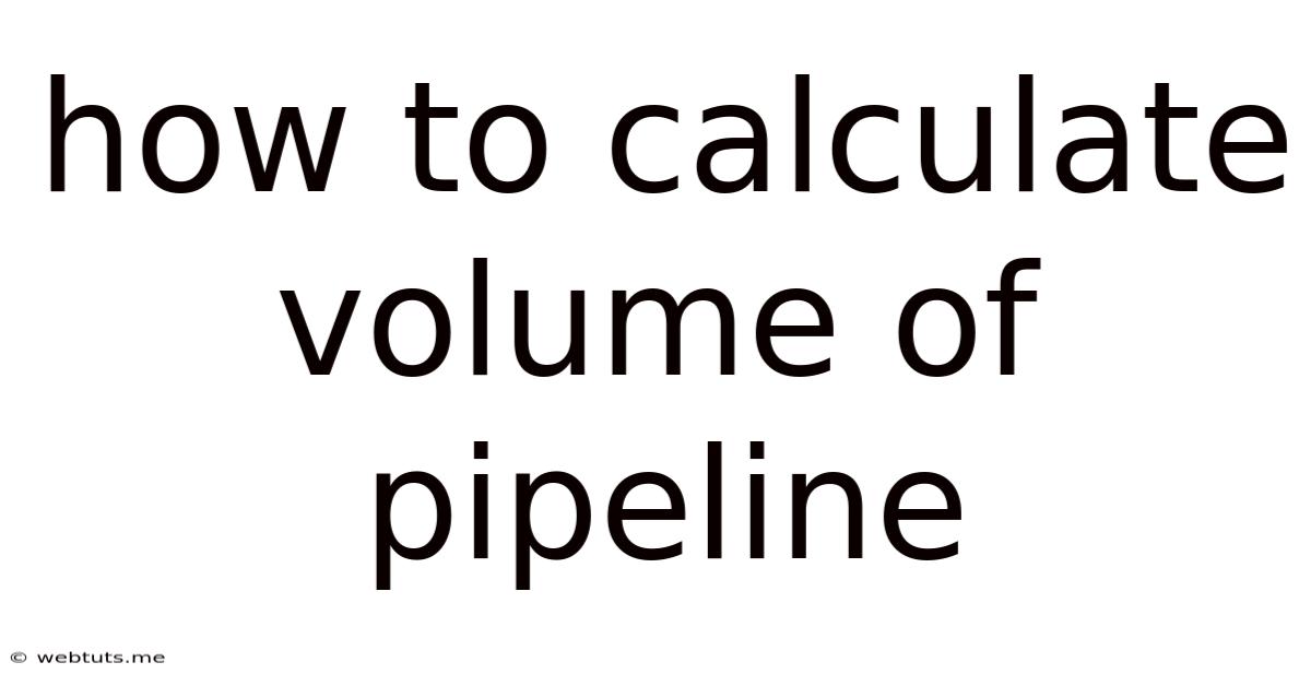 How To Calculate Volume Of Pipeline