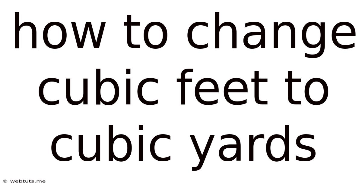 How To Change Cubic Feet To Cubic Yards