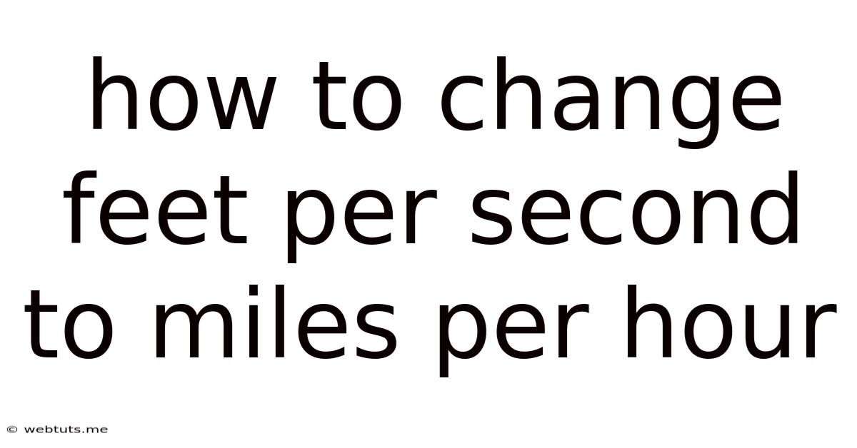 How To Change Feet Per Second To Miles Per Hour