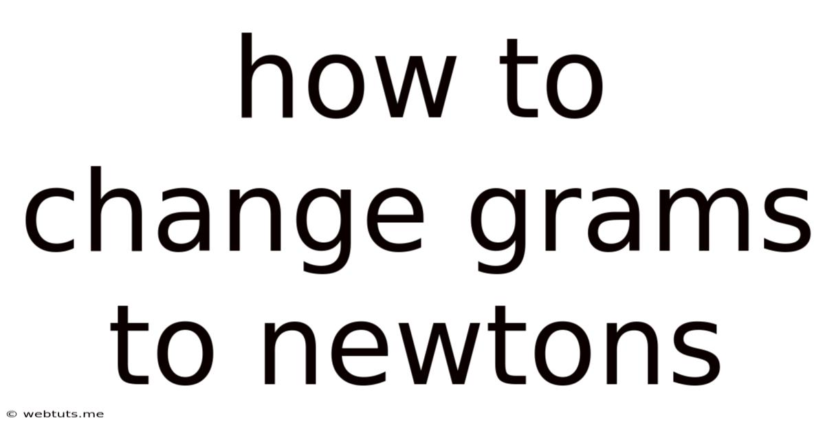 How To Change Grams To Newtons