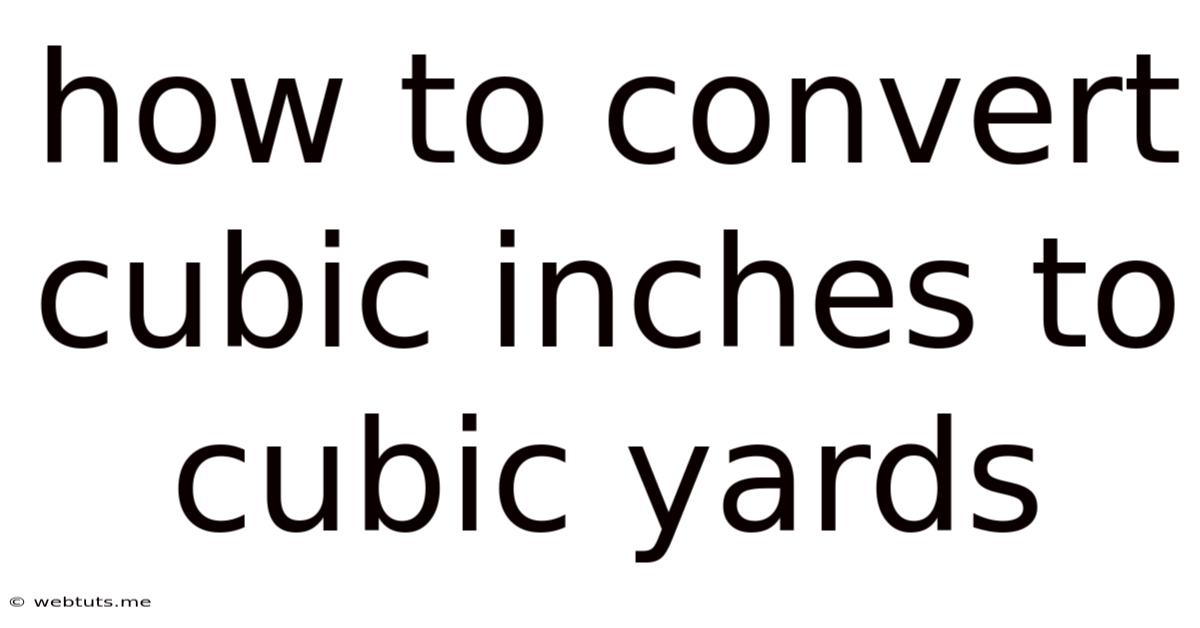 How To Convert Cubic Inches To Cubic Yards