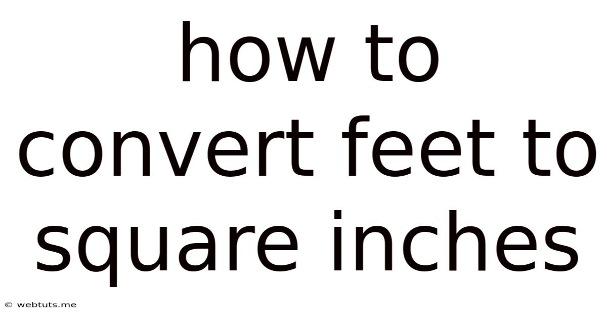 How To Convert Feet To Square Inches