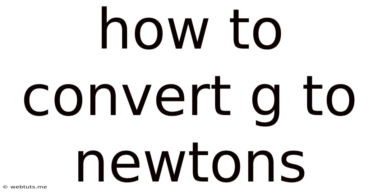 How To Convert G To Newtons