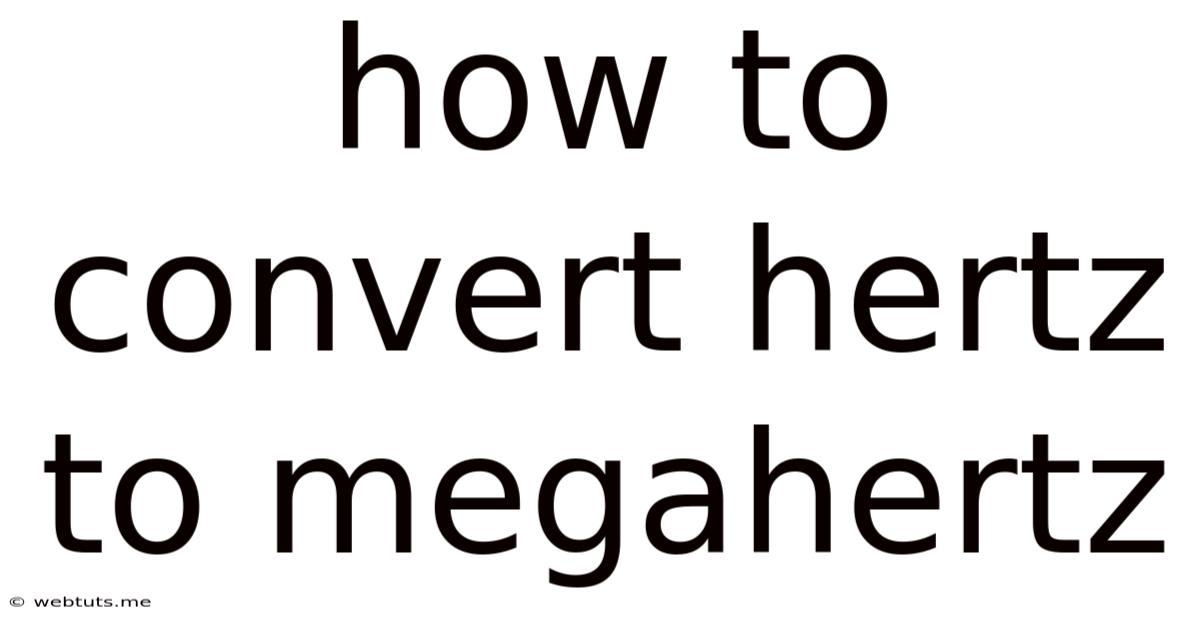 How To Convert Hertz To Megahertz