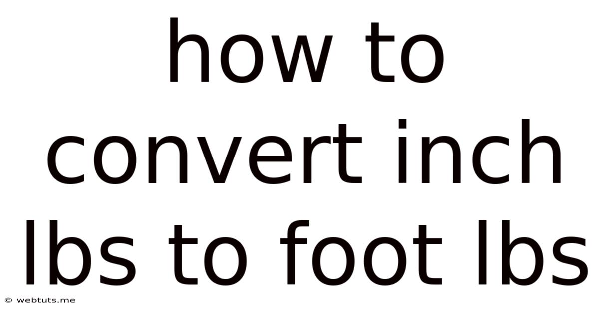 How To Convert Inch Lbs To Foot Lbs
