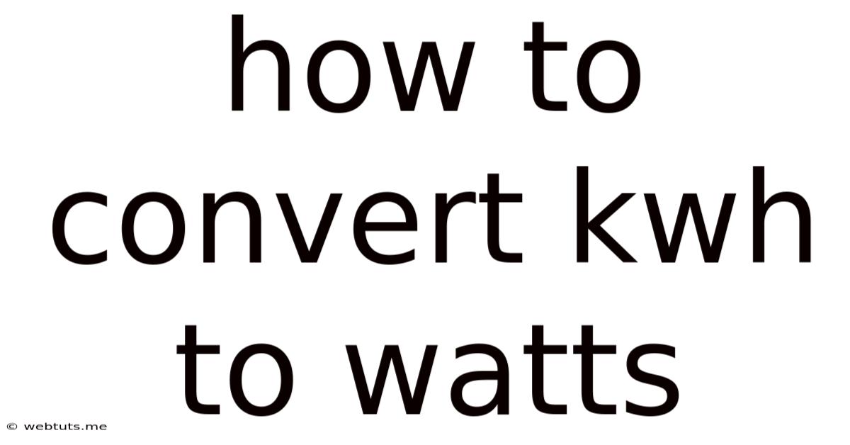 How To Convert Kwh To Watts