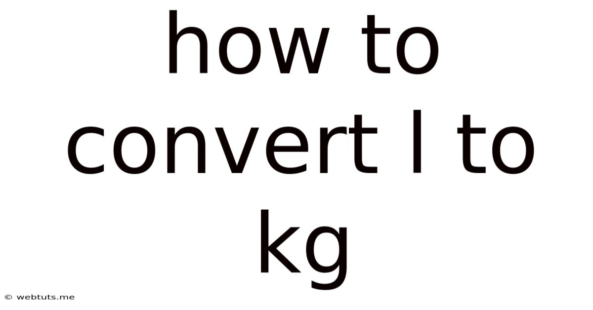 How To Convert L To Kg