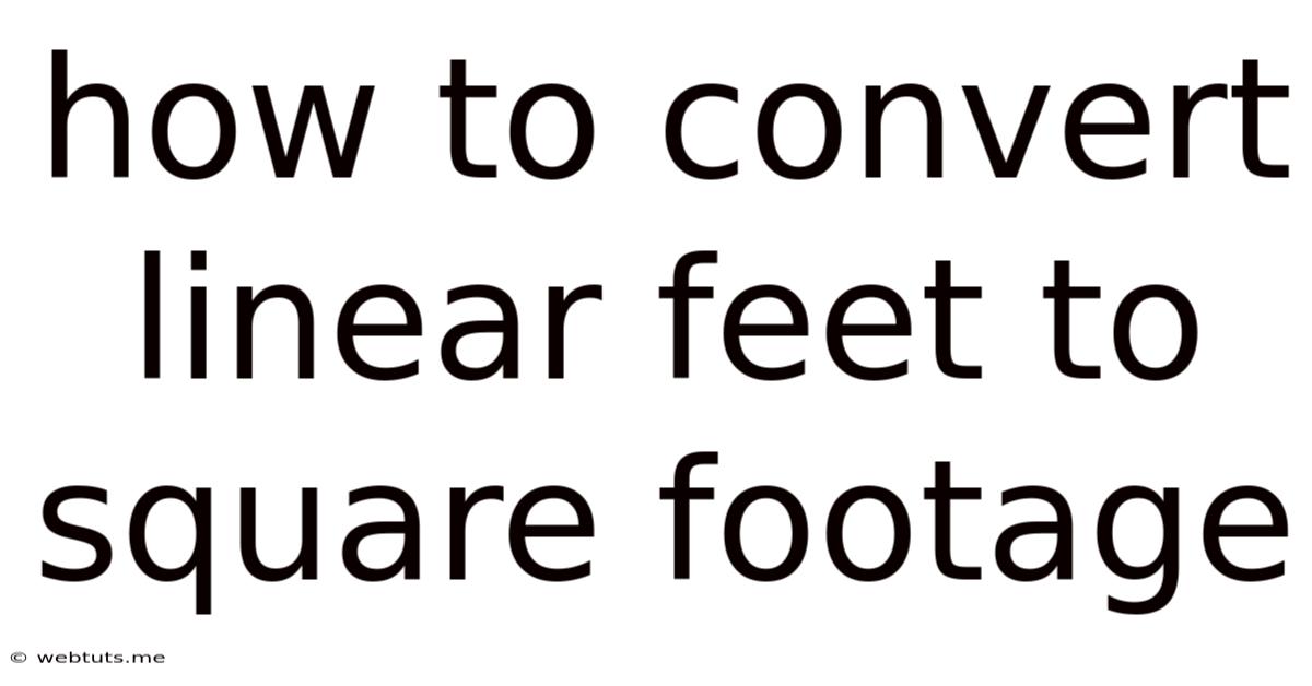 How To Convert Linear Feet To Square Footage