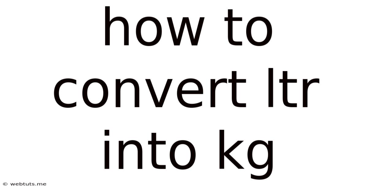 How To Convert Ltr Into Kg