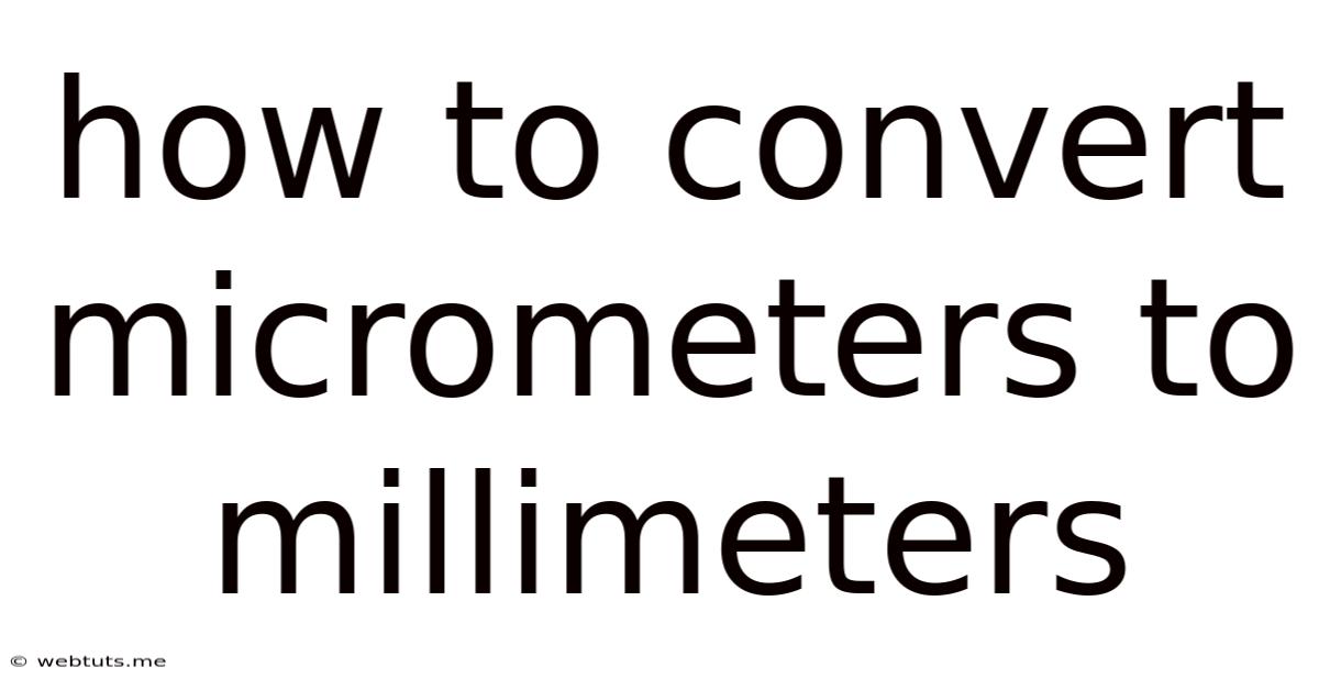How To Convert Micrometers To Millimeters