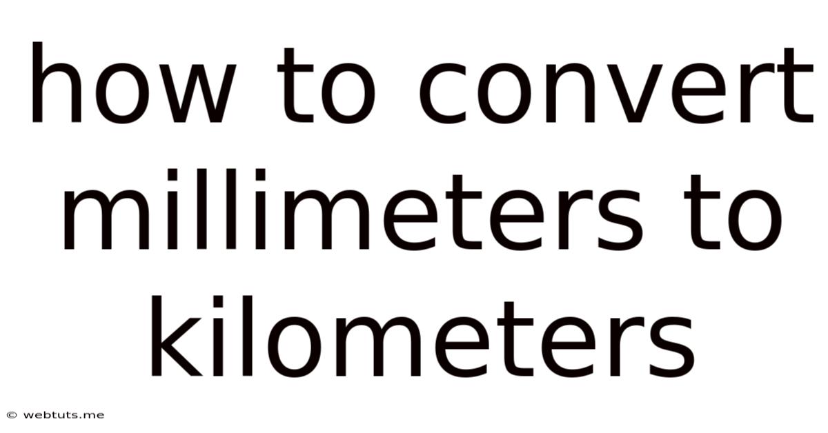How To Convert Millimeters To Kilometers