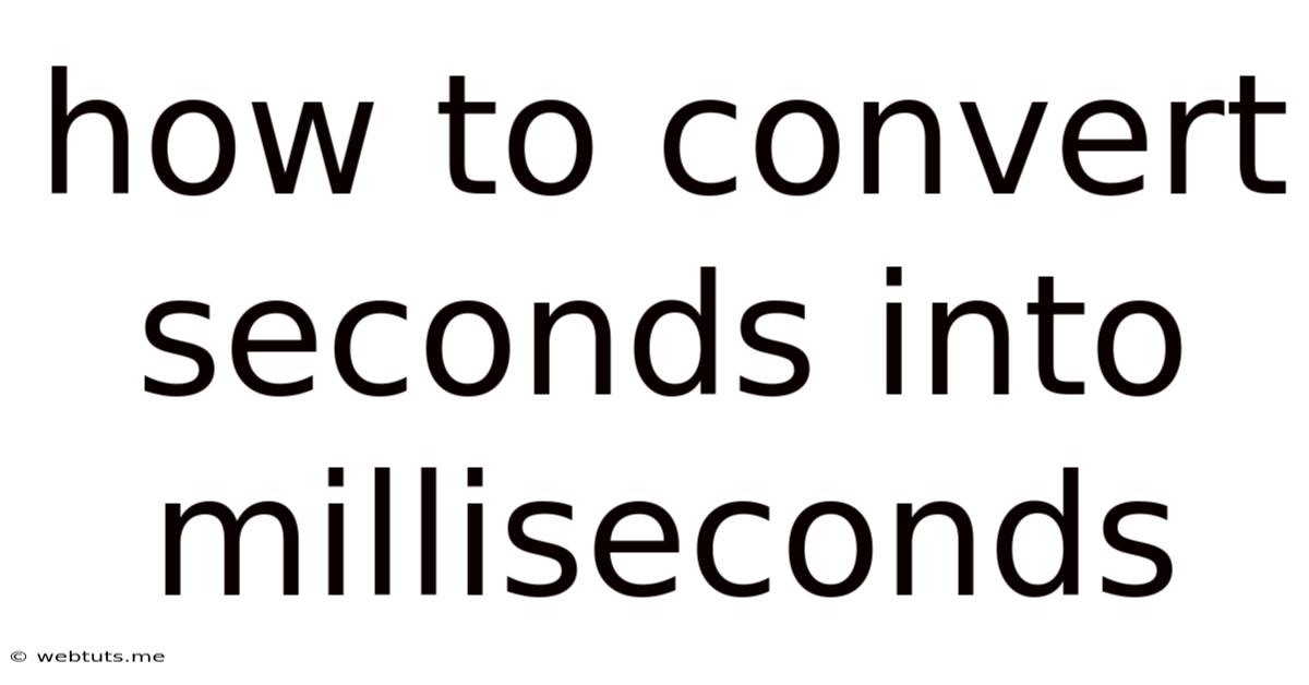 How To Convert Seconds Into Milliseconds