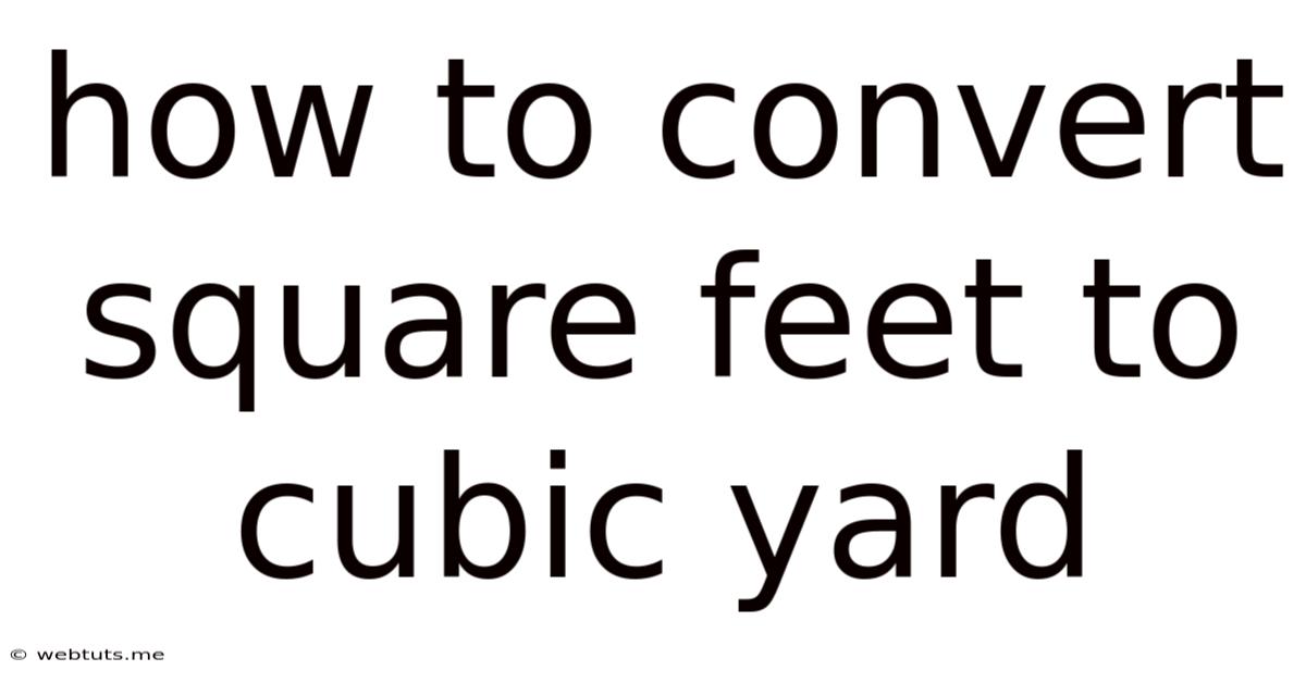 How To Convert Square Feet To Cubic Yard