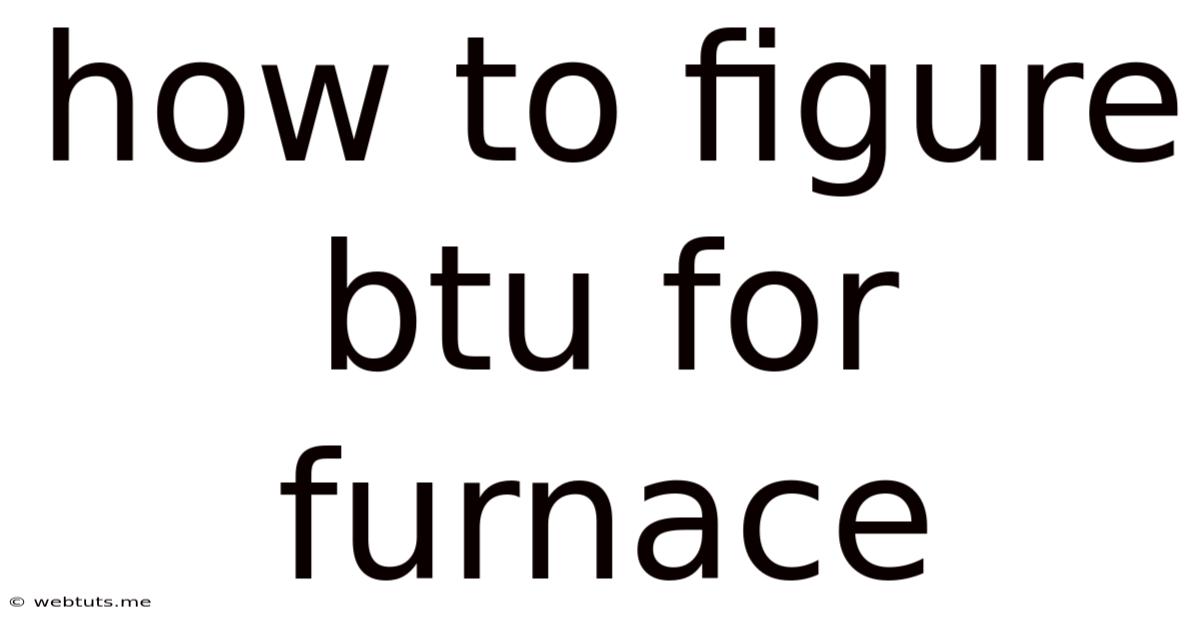 How To Figure Btu For Furnace
