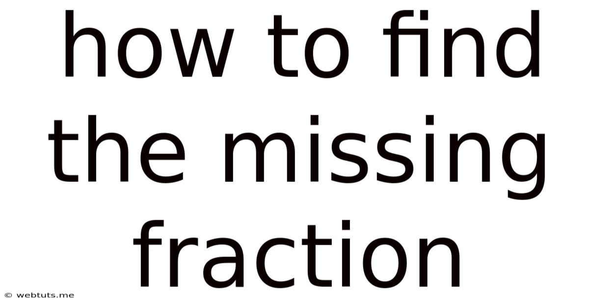 How To Find The Missing Fraction