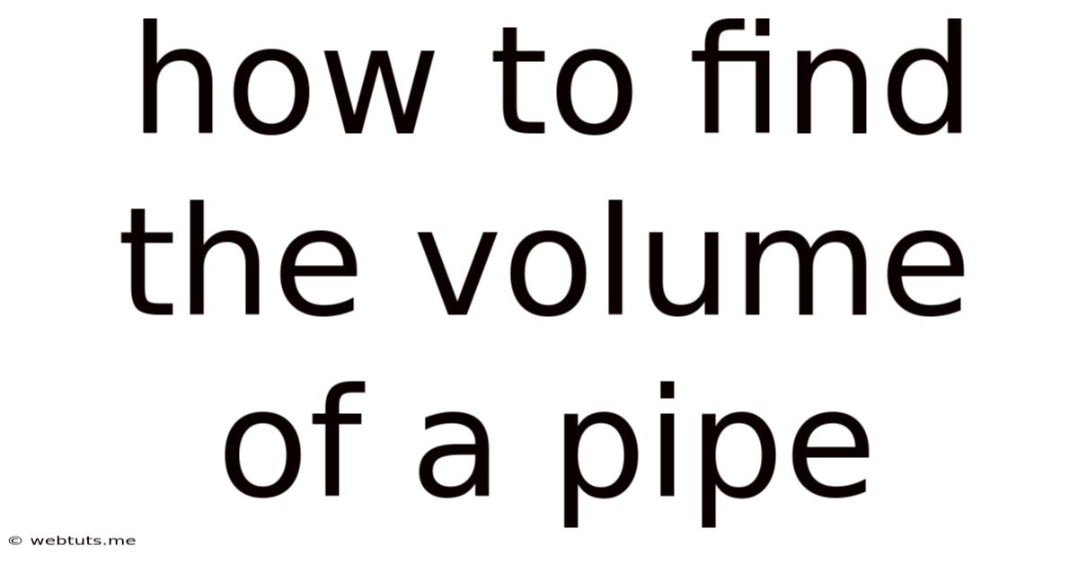 How To Find The Volume Of A Pipe