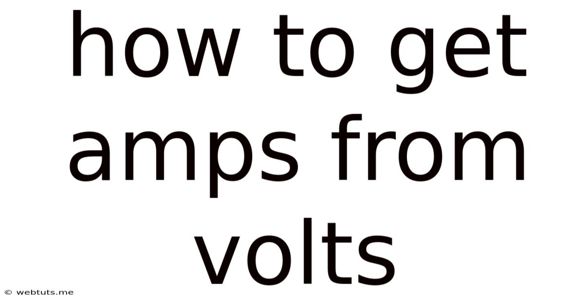 How To Get Amps From Volts