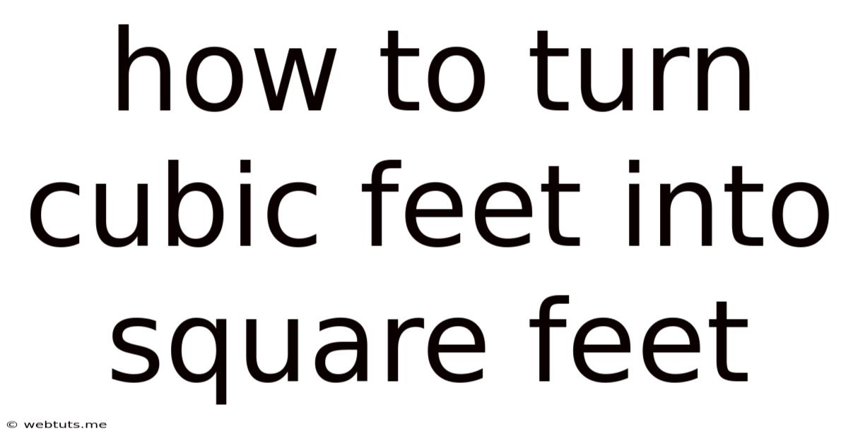 How To Turn Cubic Feet Into Square Feet