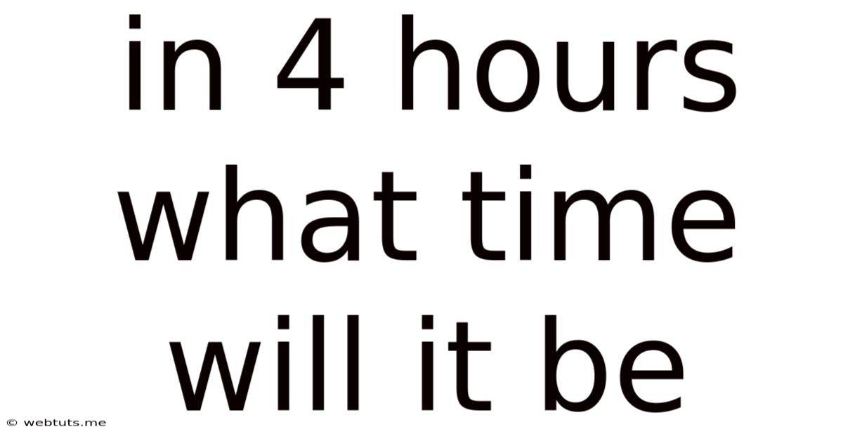 In 4 Hours What Time Will It Be
