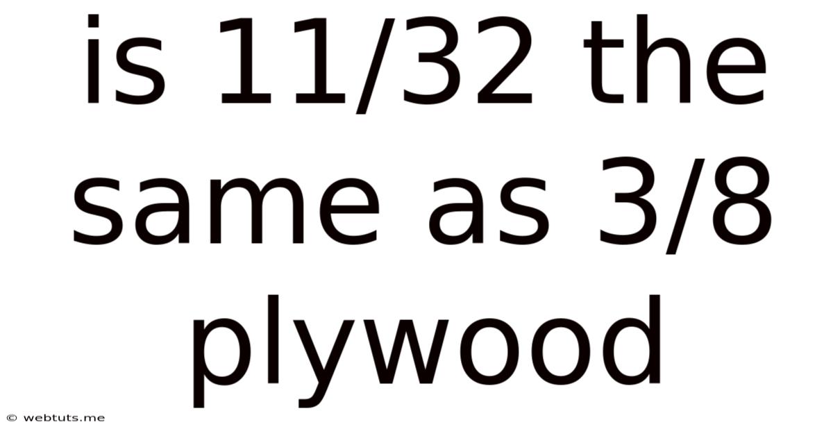 Is 11/32 The Same As 3/8 Plywood