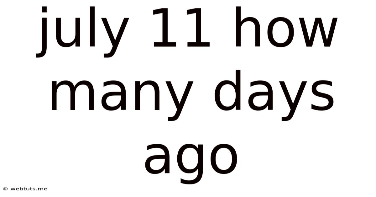 July 11 How Many Days Ago
