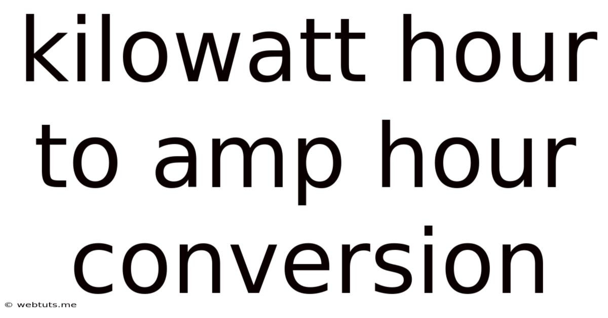 Kilowatt Hour To Amp Hour Conversion