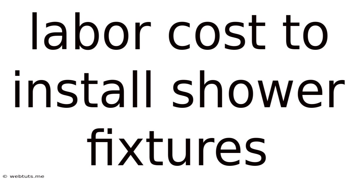 Labor Cost To Install Shower Fixtures