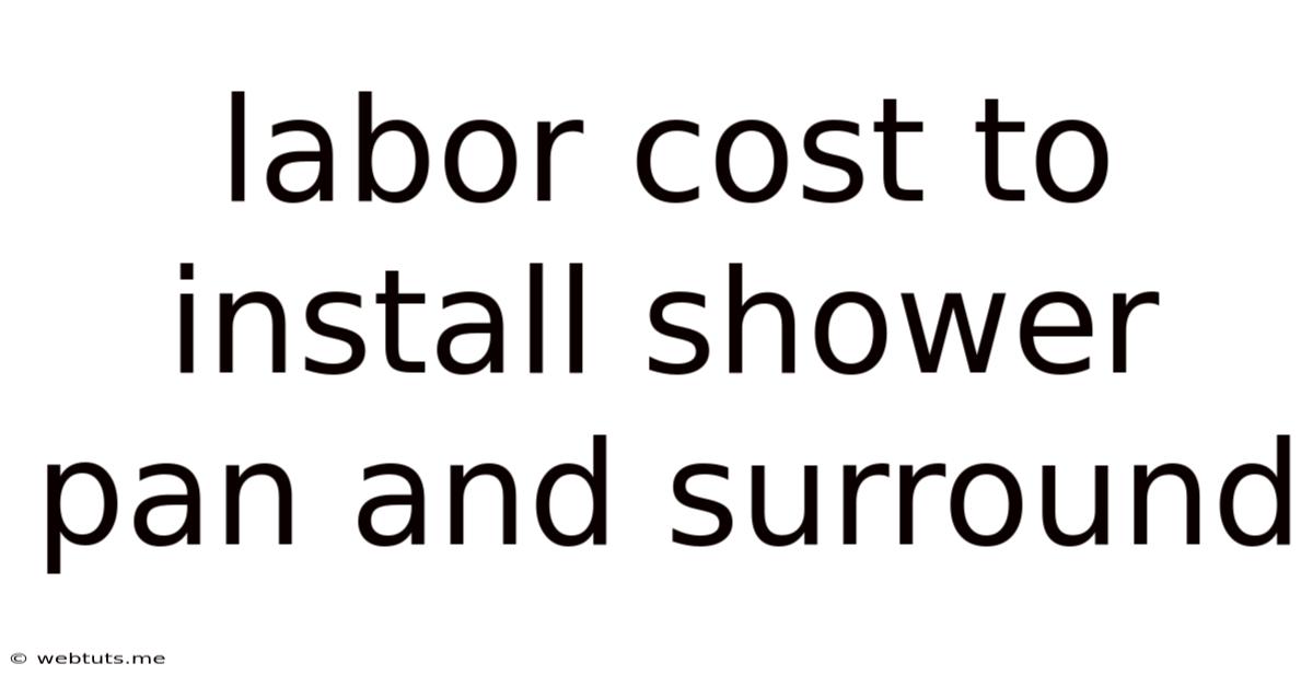 Labor Cost To Install Shower Pan And Surround