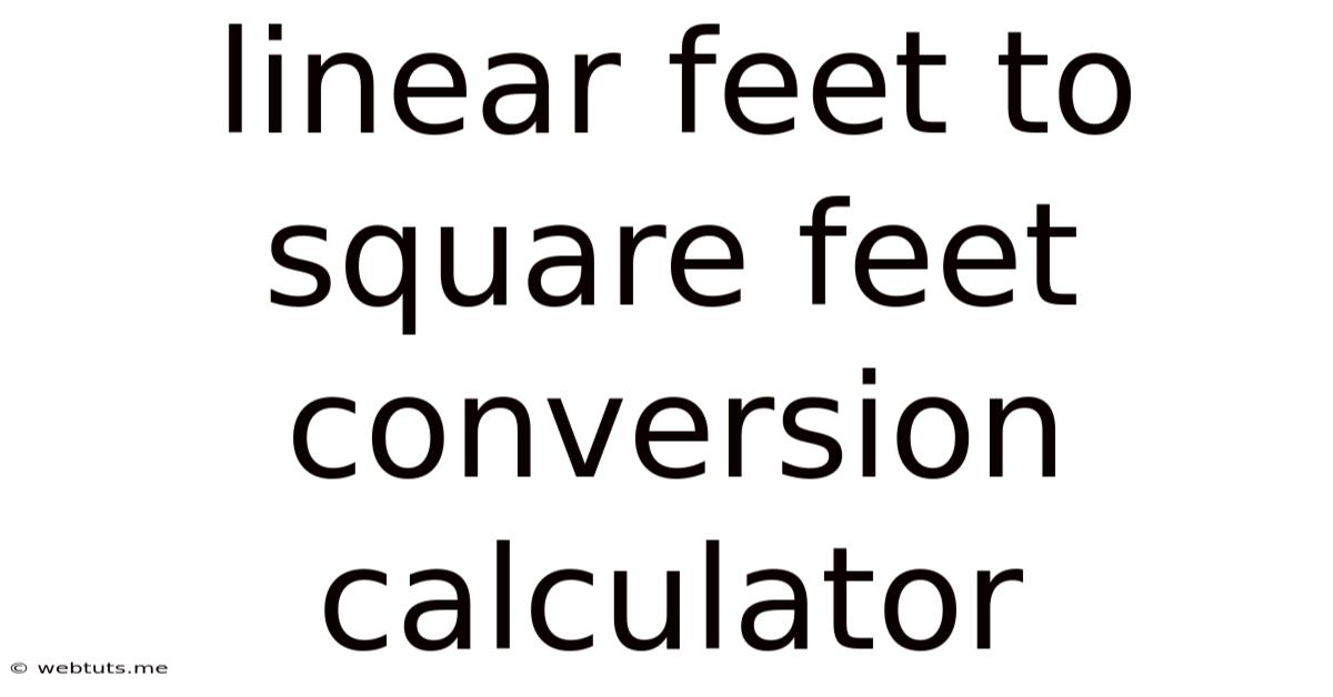 Linear Feet To Square Feet Conversion Calculator