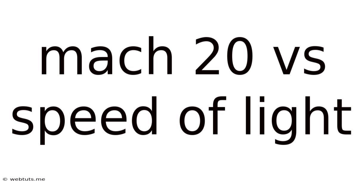 Mach 20 Vs Speed Of Light