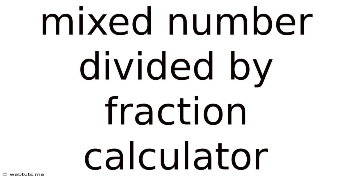 Mixed Number Divided By Fraction Calculator