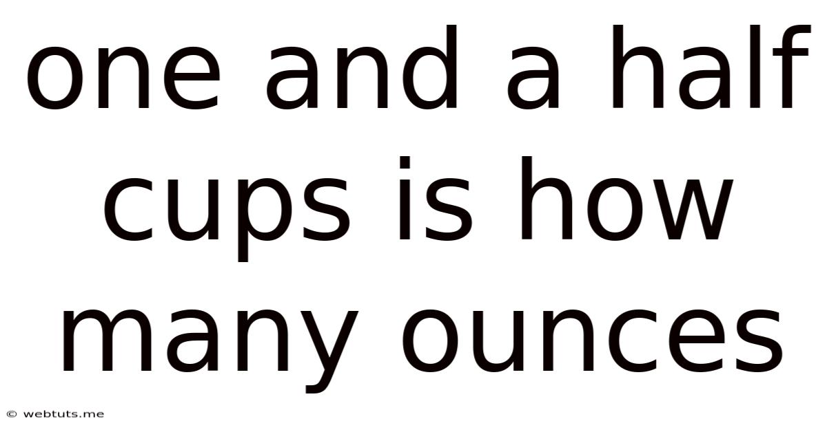 One And A Half Cups Is How Many Ounces