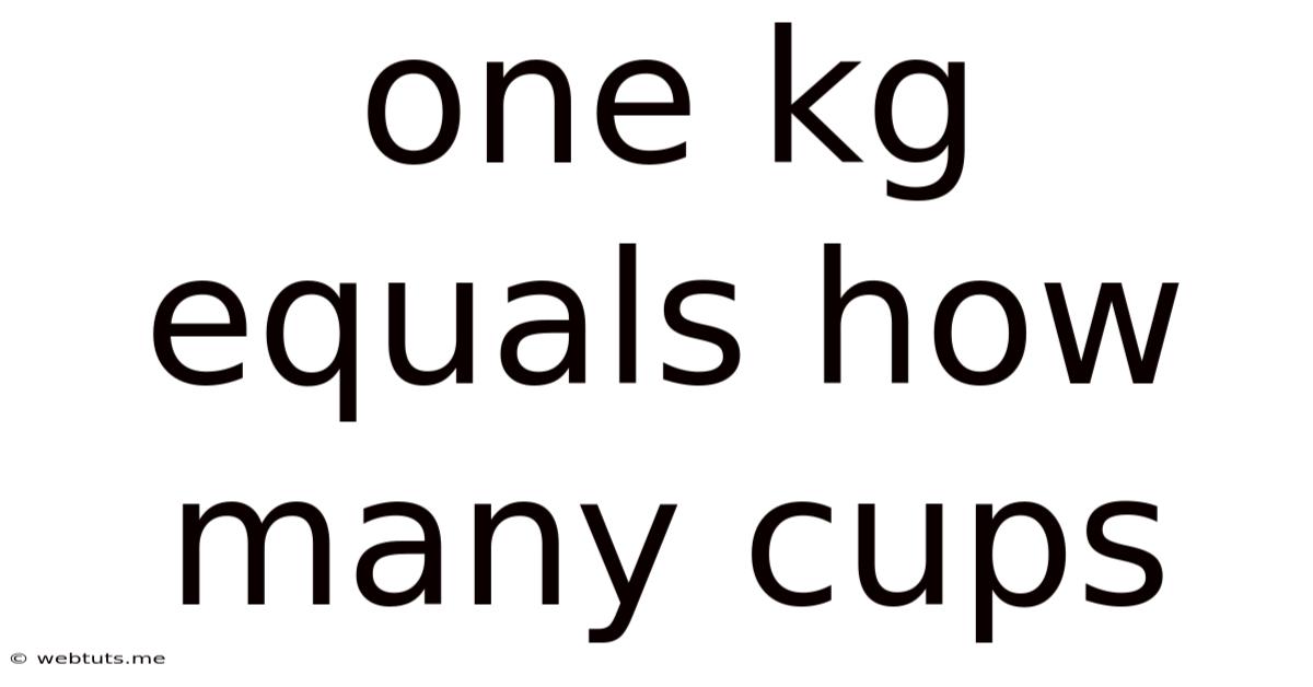 One Kg Equals How Many Cups