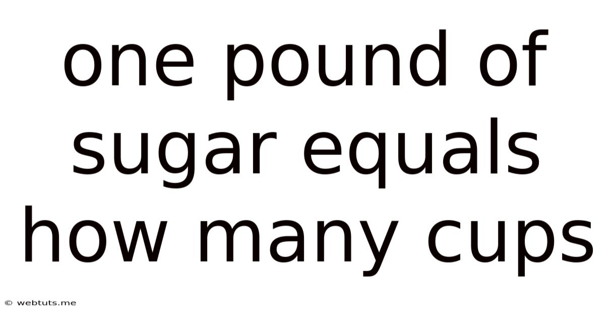 One Pound Of Sugar Equals How Many Cups