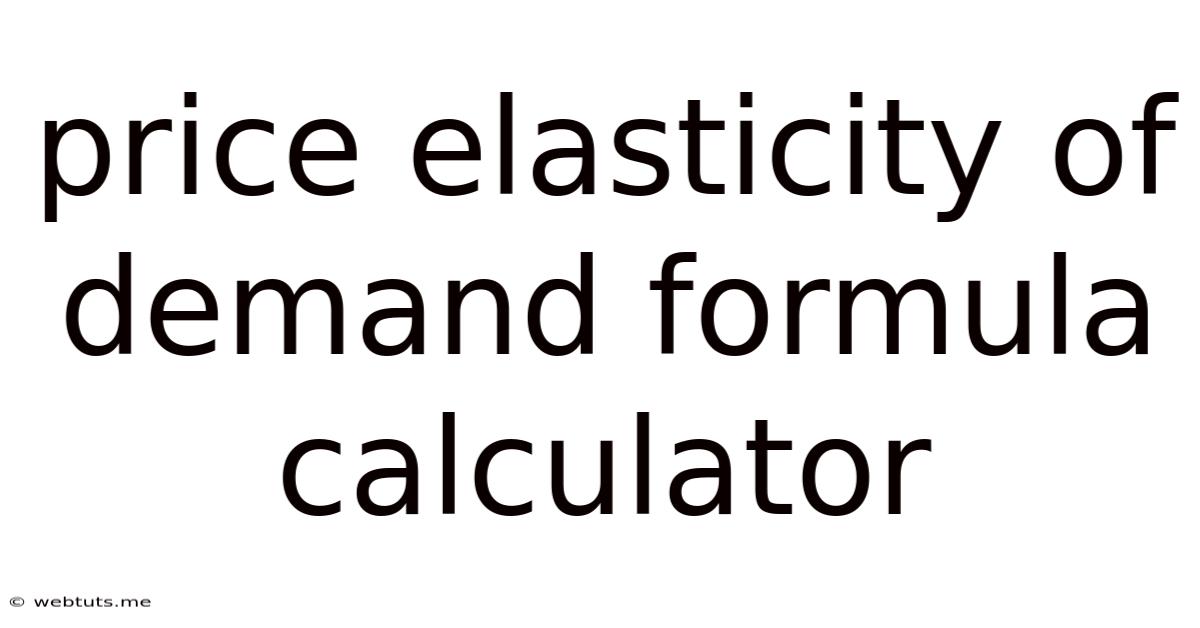 Price Elasticity Of Demand Formula Calculator