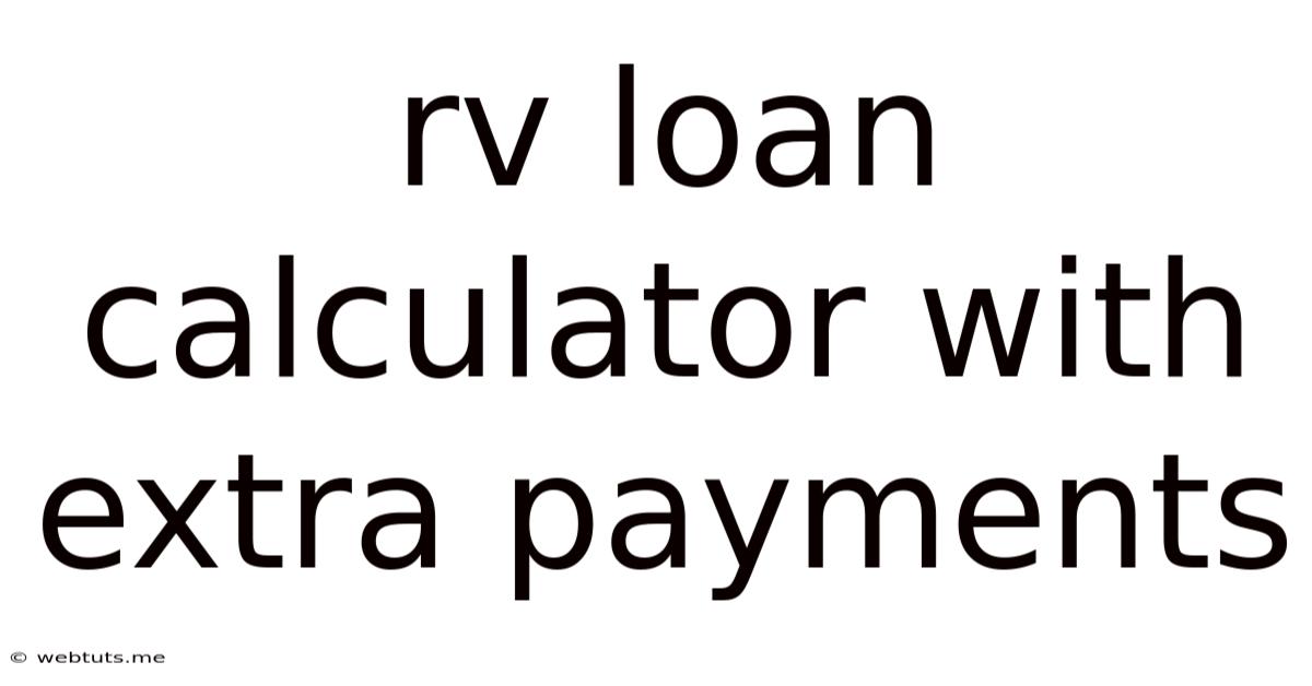 Rv Loan Calculator With Extra Payments