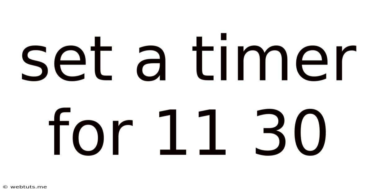 Set A Timer For 11 30