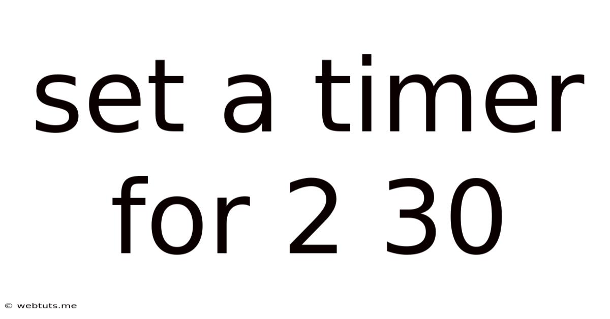 Set A Timer For 2 30