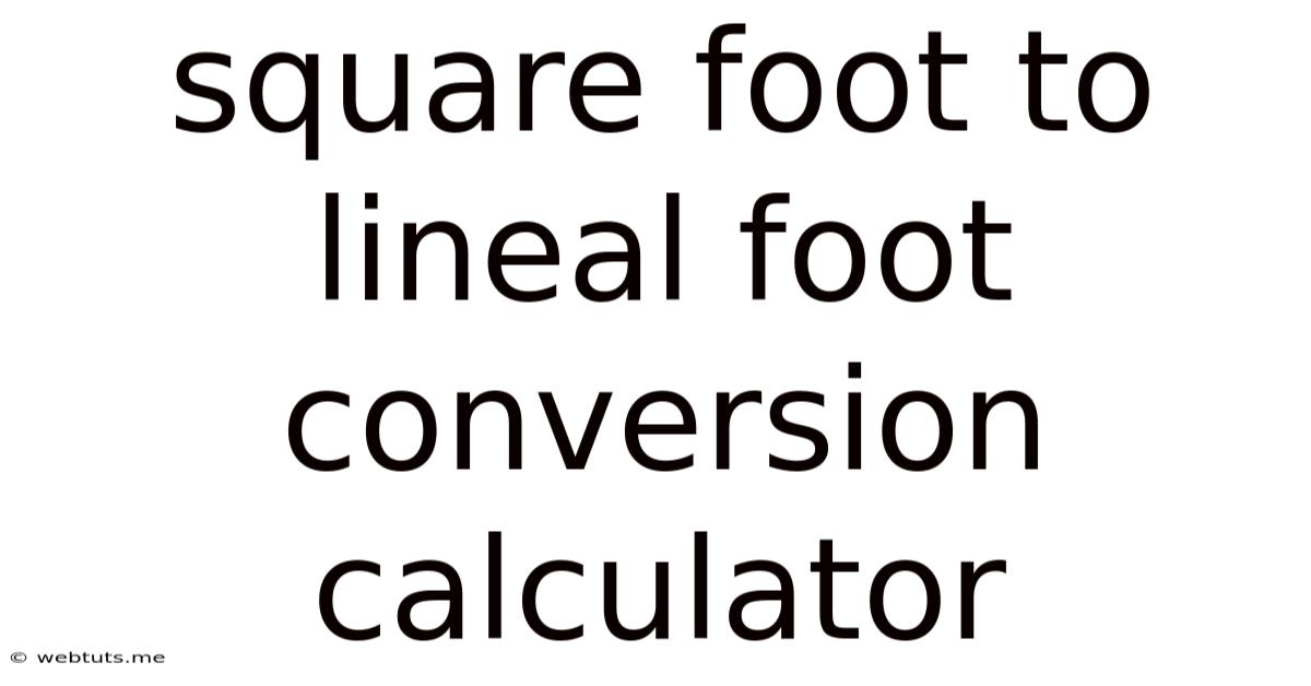 Square Foot To Lineal Foot Conversion Calculator