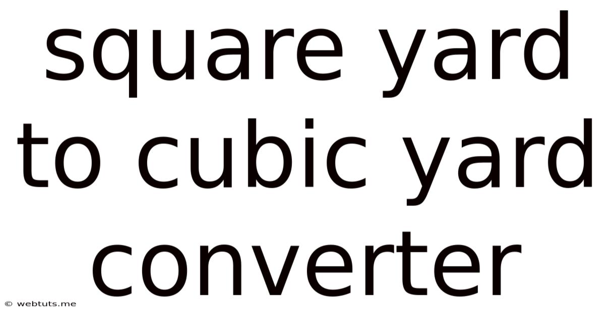 Square Yard To Cubic Yard Converter