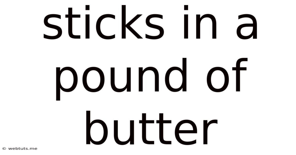 Sticks In A Pound Of Butter