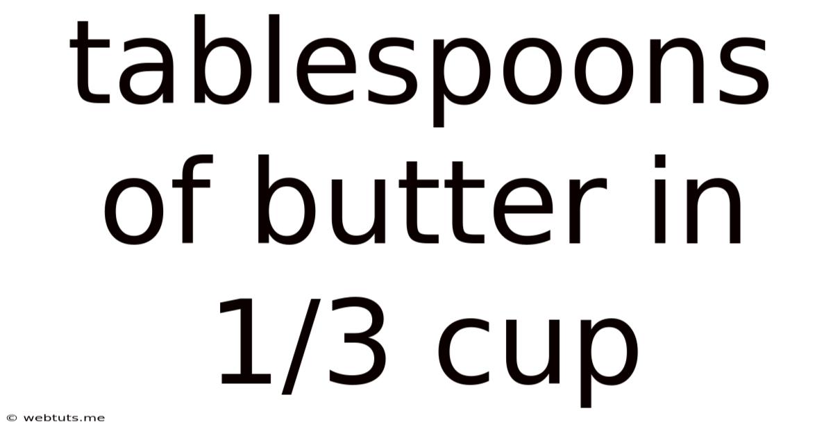 Tablespoons Of Butter In 1/3 Cup