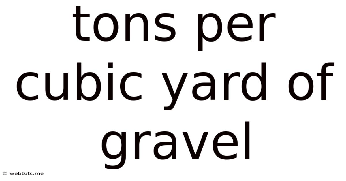 Tons Per Cubic Yard Of Gravel