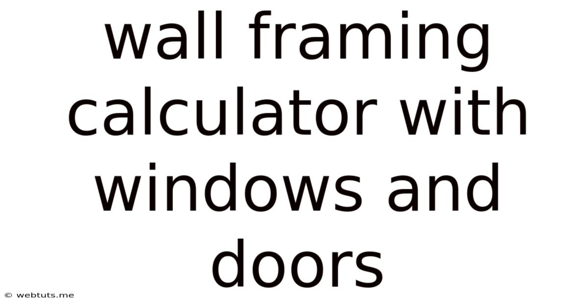 Wall Framing Calculator With Windows And Doors