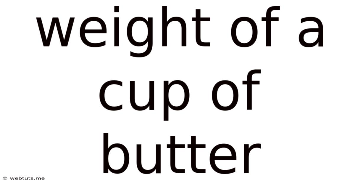 Weight Of A Cup Of Butter
