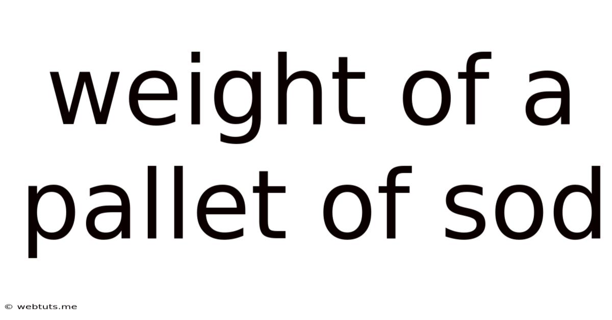 Weight Of A Pallet Of Sod