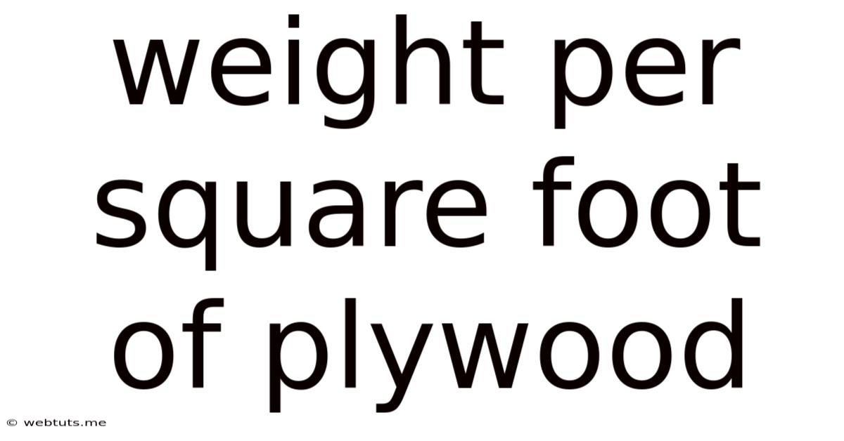 Weight Per Square Foot Of Plywood