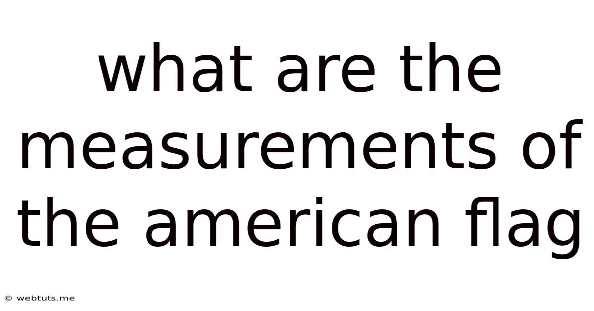 What Are The Measurements Of The American Flag