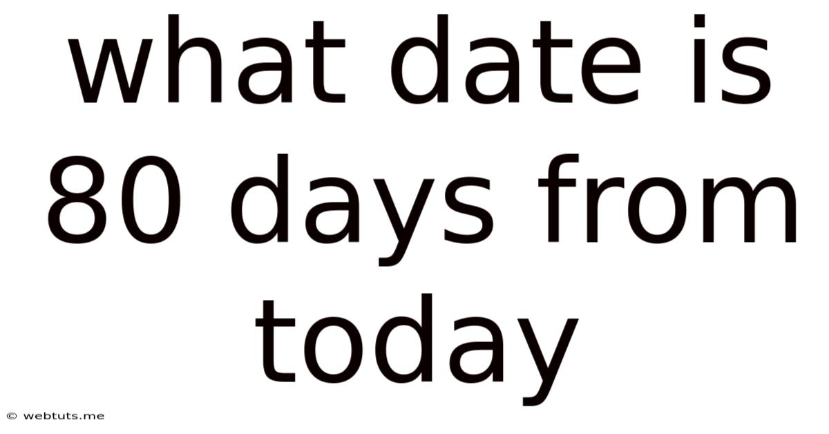 What Date Is 80 Days From Today