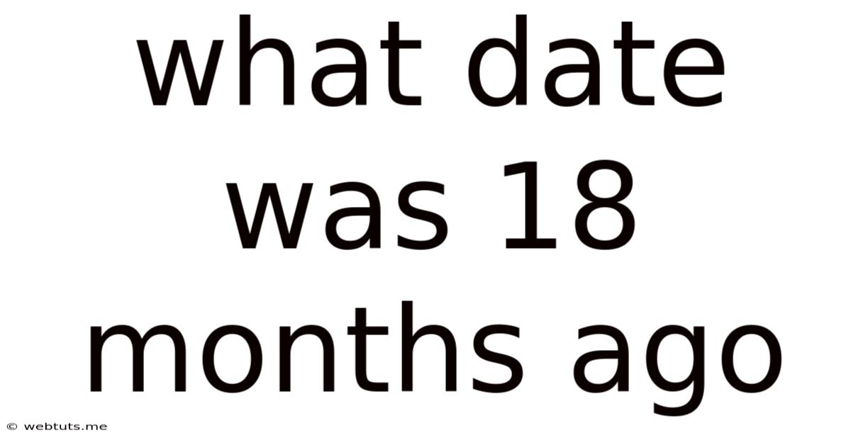 What Date Was 18 Months Ago